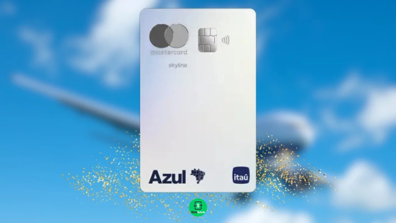 Cartão de crédito Azul Itaú Mastercard Skyline: confira os benefícios